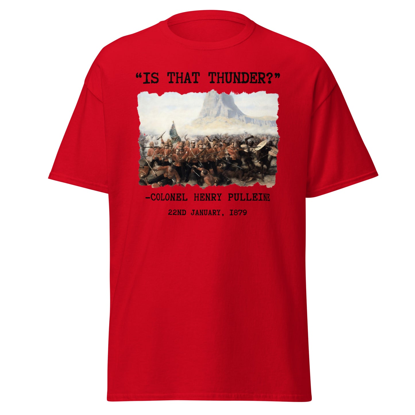 "Is That Thunder?" - Battle of Isandlwana (t-shirt)