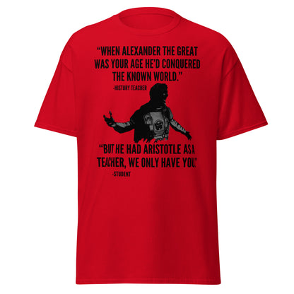 Alexander The Great - Teacher Joke (t-shirt)