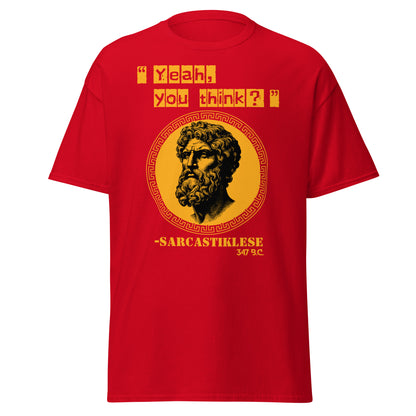Yeah, You Think? - Sarcastiklese T-Shirt