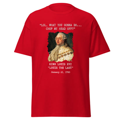 What You Gonna Do? – King Louis XVI Guillotine T-Shirt