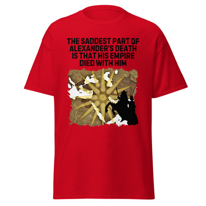 The Saddest Part of Alexander The Great's Death (t-shirt)