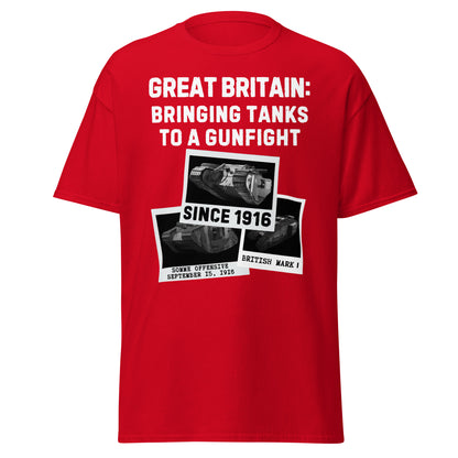 Bringing Tanks to a Gunfight Since 1916 - Britain (t-shirt)