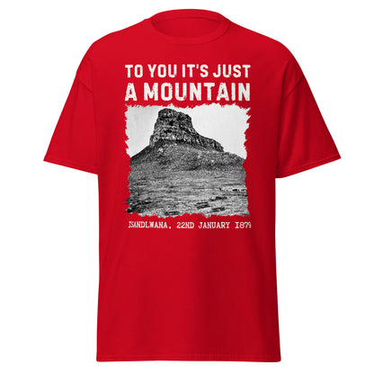 Isandlwana – To You It’s Just a Mountain T-Shirt