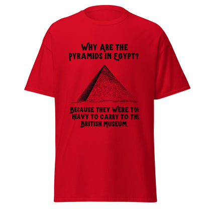 Why Are The Pyramids In Egypt? (t-shirt)