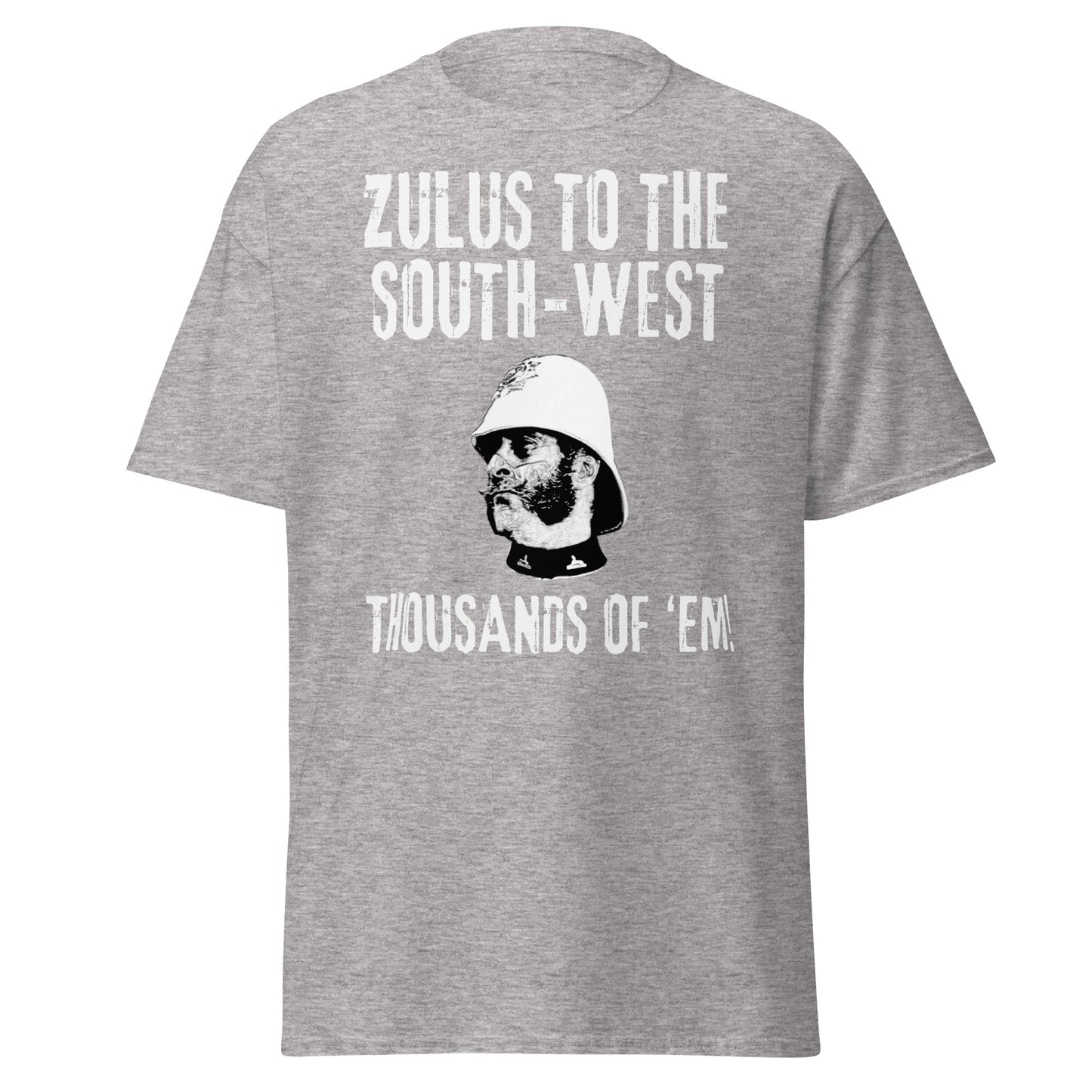 "Zulus to the South-West, Thousands of 'em" (t-shirt)