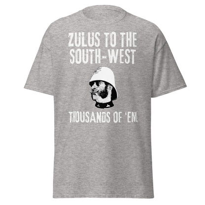 "Zulus to the South-West" – Thousands of ’Em! | Zulu Movie Quote T-Shirt