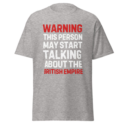 May Start Talking About The British Empire (t-shirt)