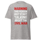 Warning May Start Talking About The Civil War (t-shirt)