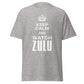 Keep Calm & Watch ZULU (t-shirt)