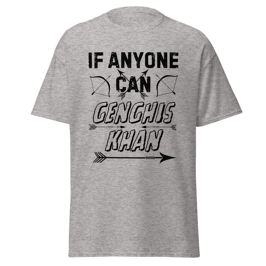 If Anyone Can, Genghis Kahn (t-shirt)