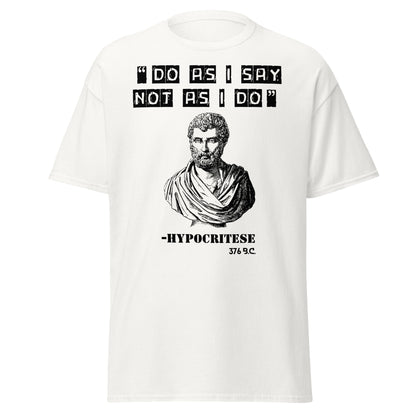 Do As I Say, Not As I Do – Hypocritese T-Shirt