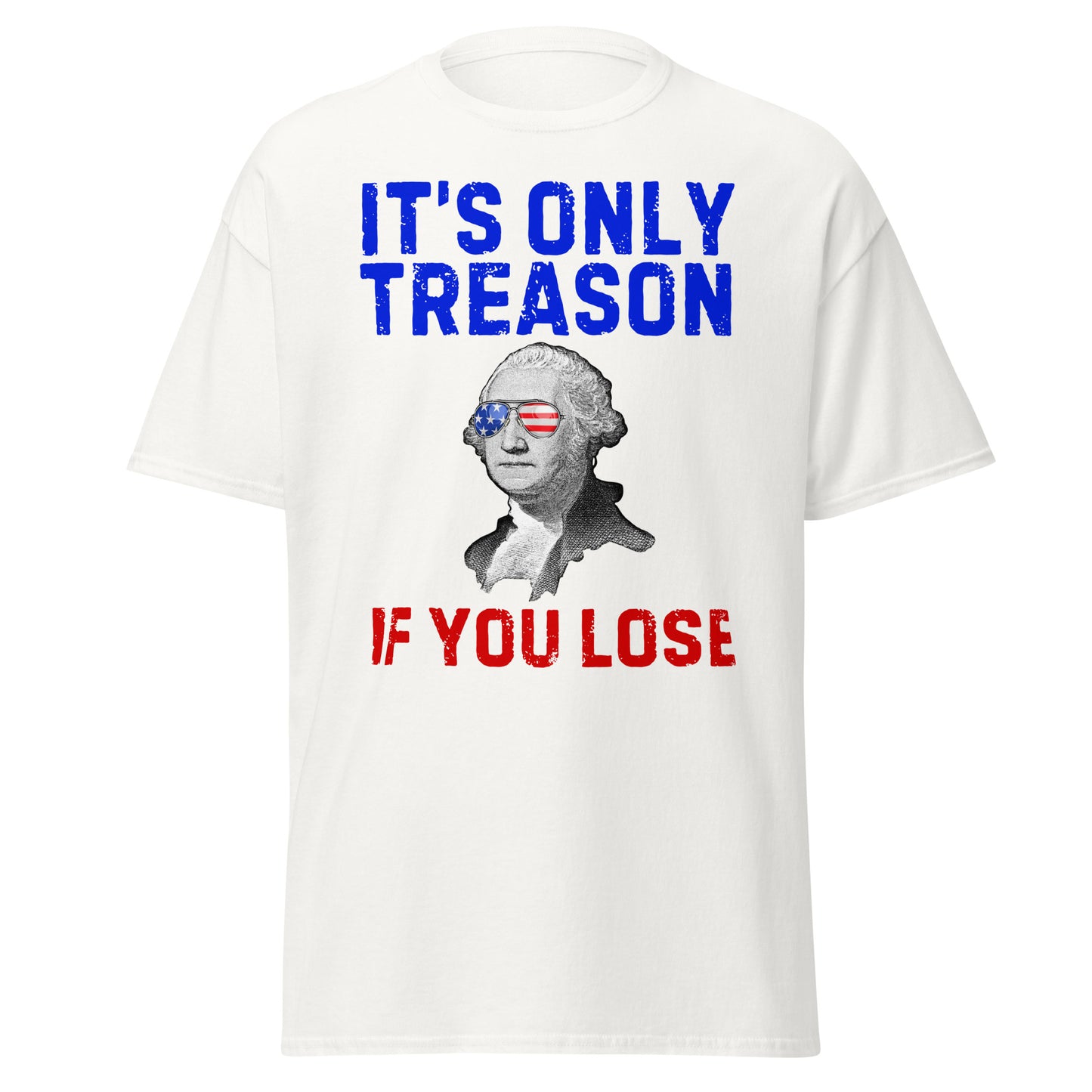 It's Only Treason If You Lose (t-shirt)