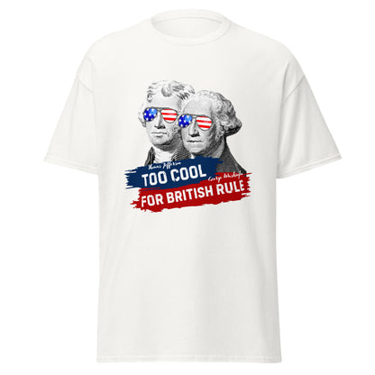 Too Cool For British Rule – Jefferson & Washington T-Shirt