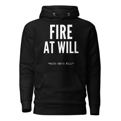 Fire At Will - "Which One's Will?" (Premium Hoodie)