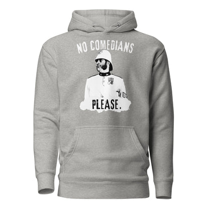No Comedians, Please (Premium Hoodie)