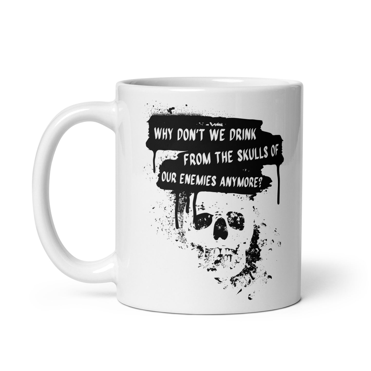 Drink From The Skulls Of Our Enemies (White mug)