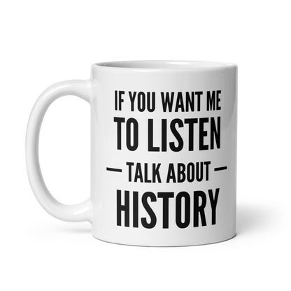 Talk About History (White mug)