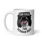 Too Cool For German Rule (White mug)