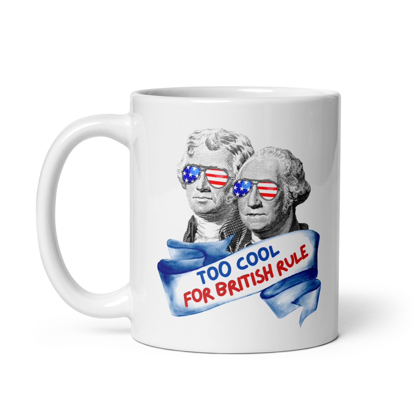 Too Cool For British Rule (White mug)