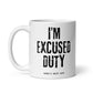 I'm Excused Duty (White mug)