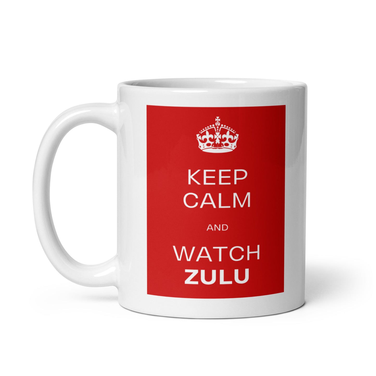 Keep Calm & Watch ZULU (White mug)