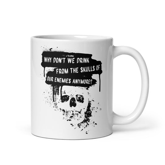 Drink From The Skulls Of Our Enemies (White mug)