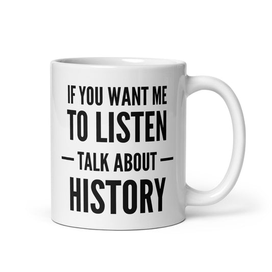 Talk About History (White mug)