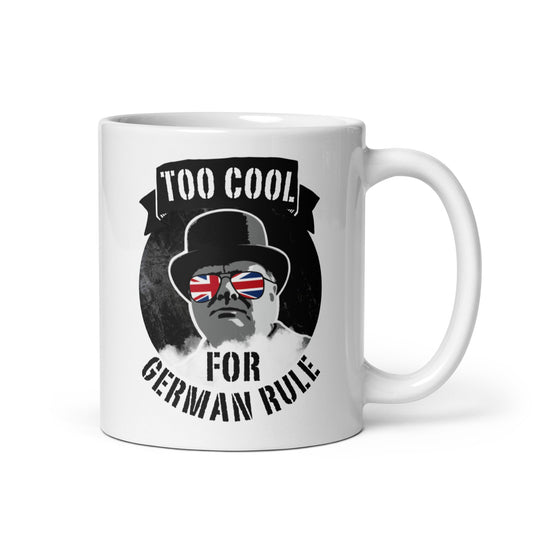 Too Cool For German Rule (White mug)