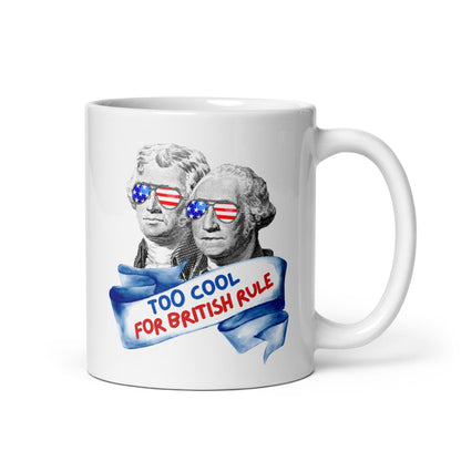 Too Cool For British Rule (White mug)