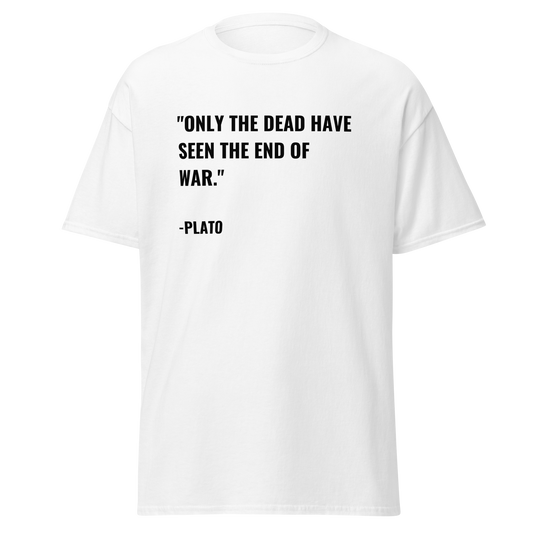 Only The Dead Have Seen The End of War - Plato (t-shirt)