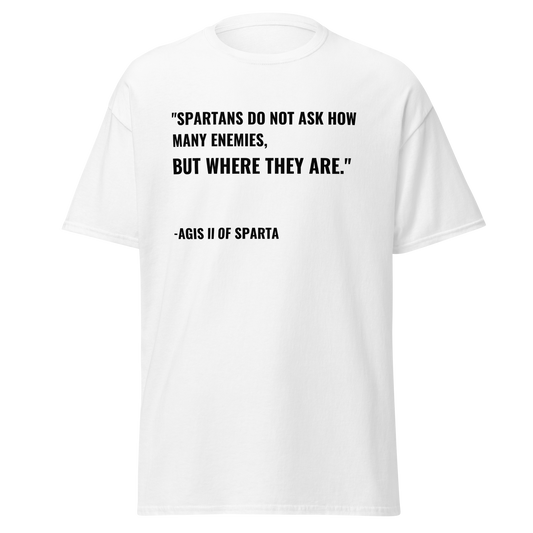 Spartans Do Not Ask How Many Enemies - Agis II Sparta (t-shirt)